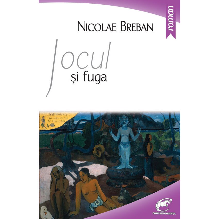Jocul si fuga - Nicolae Breban