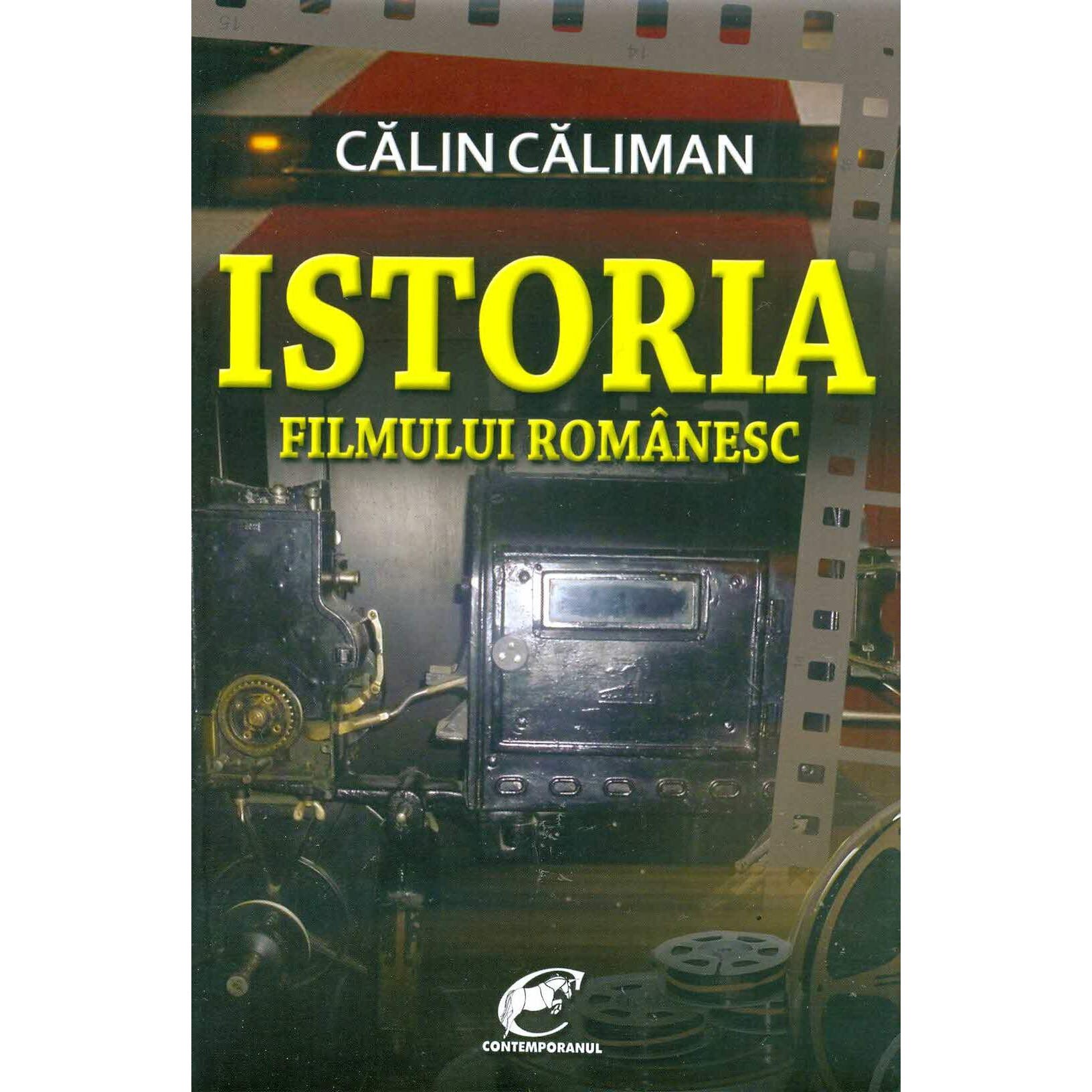 Istoria filmului romanesc - Calin Caliman