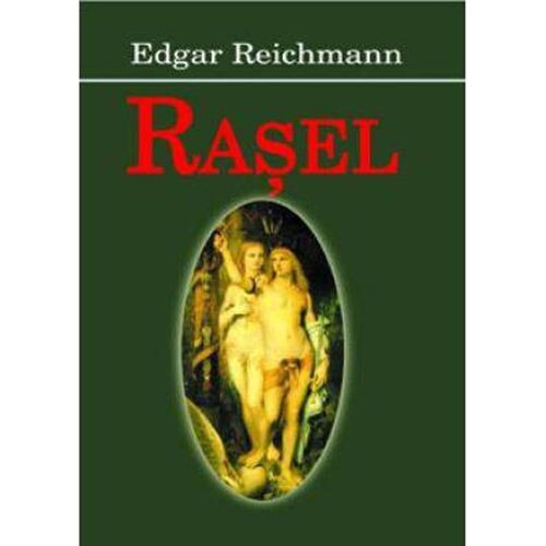 Rasel · Roman - Edgar Reichmann / Traducere Alexandru Sarbu