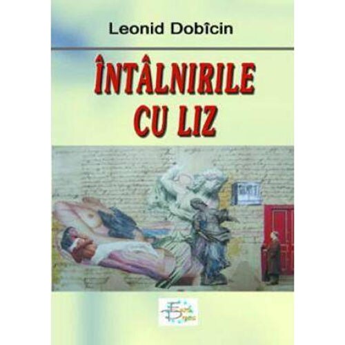 Intalnirile cu Liz - Leonid Dobicin