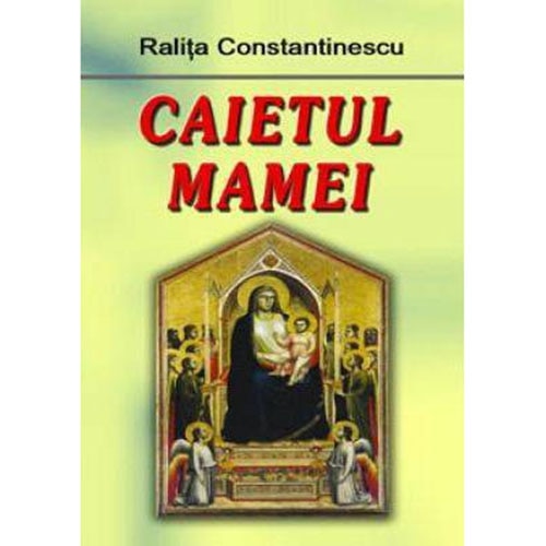 Caietul mamei - Ralita Constantinescu