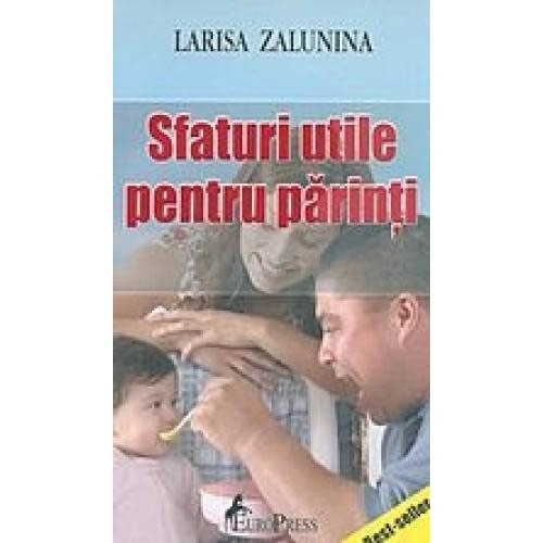 Sfaturi utile pentru parinti - Larisa Zalunina