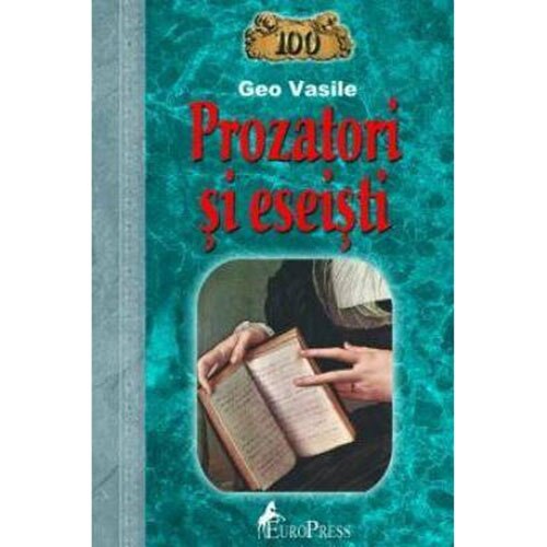 100 Prozatori si eseisti - Geo Vasile