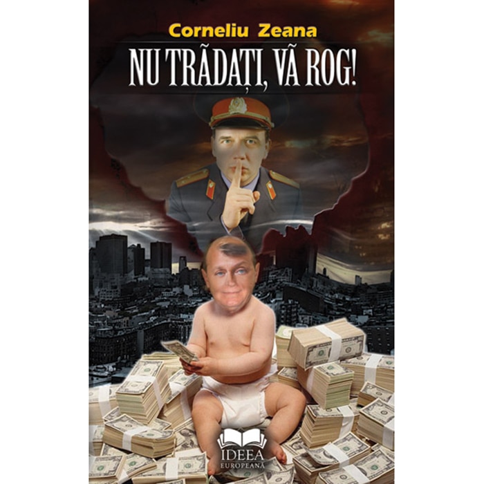 Nu tradati, va rog! - Corneliu Zeana