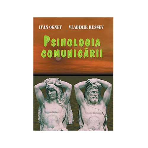 Psihologia comunicarii - Ivan Ognev, Vladimir Rusev