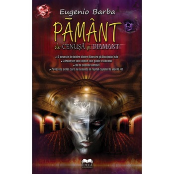 Pamant de cenusa si diamant - Eugenio Barba Pamant de cenusa si diamant - Eugenio Barba