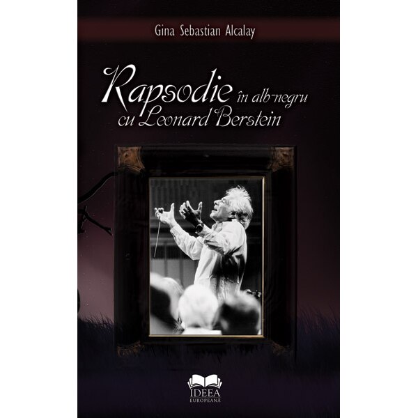 Rapsodie in alb negru cu Leonard Bernstein - Gina Sevbastian - Alcalai
