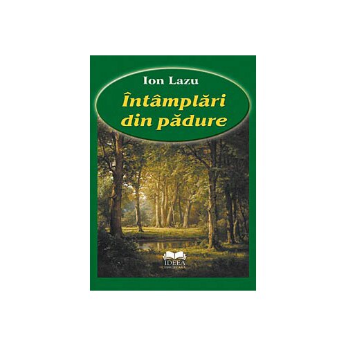 Intamplari din padure - Ion Lazu