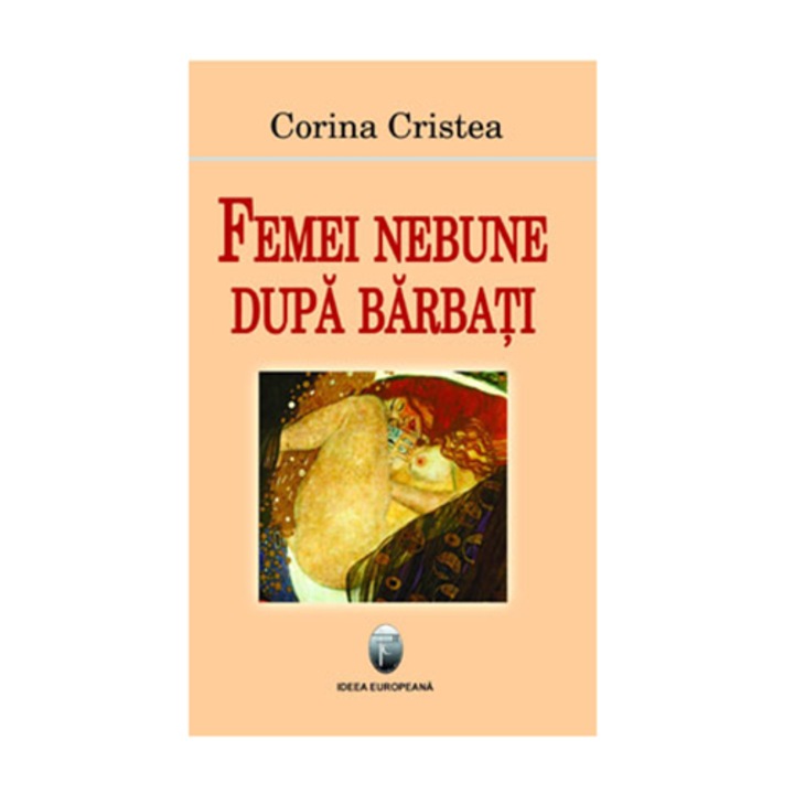 Femei nebune dupa barbati - Corina Cristea