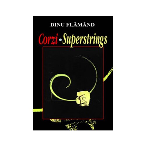 Corzi • Superstrings - Dinu Flamand