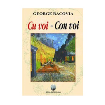 Cu voi • Con voi - George Bacovia Cu voi • Con voi - George Bacovia