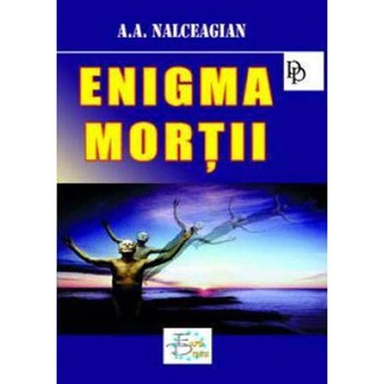 Enigma mortii - A.A. Nalceagian Enigma mortii - A.A. Nalceagian