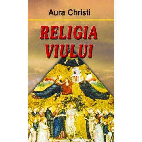 Religia viului - Aura Christi