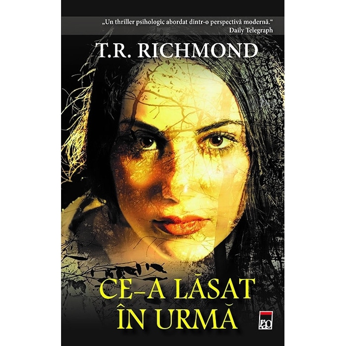 Ce-a lasat in urma - T.R. Richmond