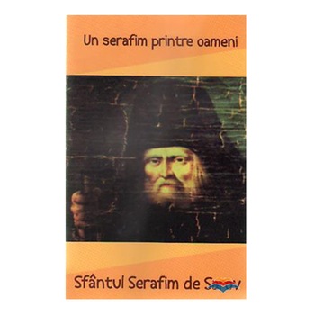 Un serafim Printre Oameni - Sf. serafim de Sarov Un serafim Printre Oameni - Sf. serafim de Sarov