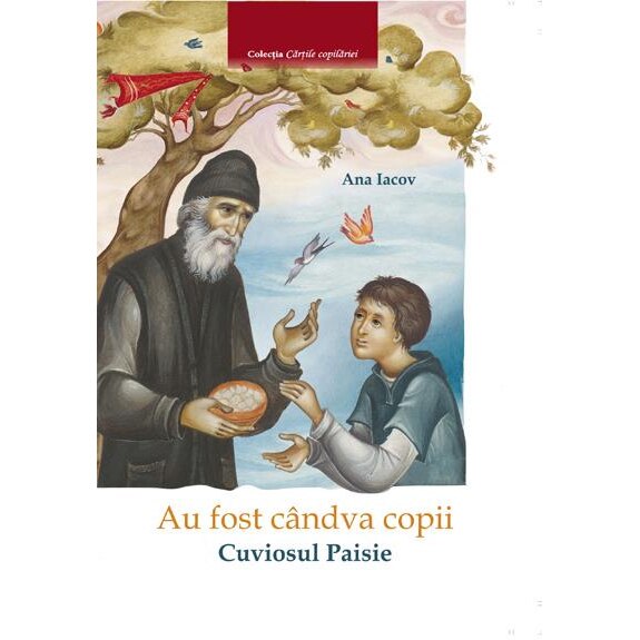 Au fost candva copii - Cuviosul Paisie