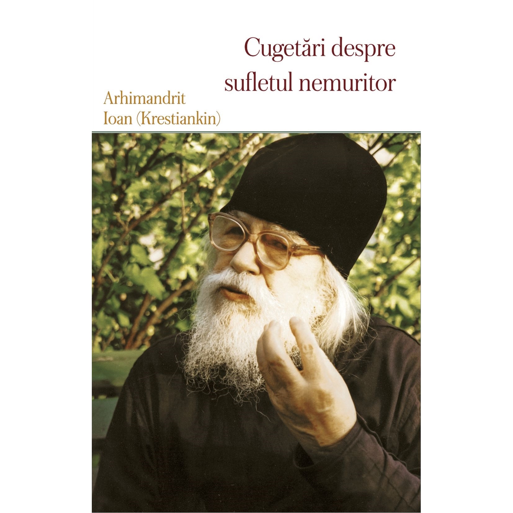 Cugetari despre Sufletul Nemuritor - Arhim.Ioan Krestiankin - Egumenita