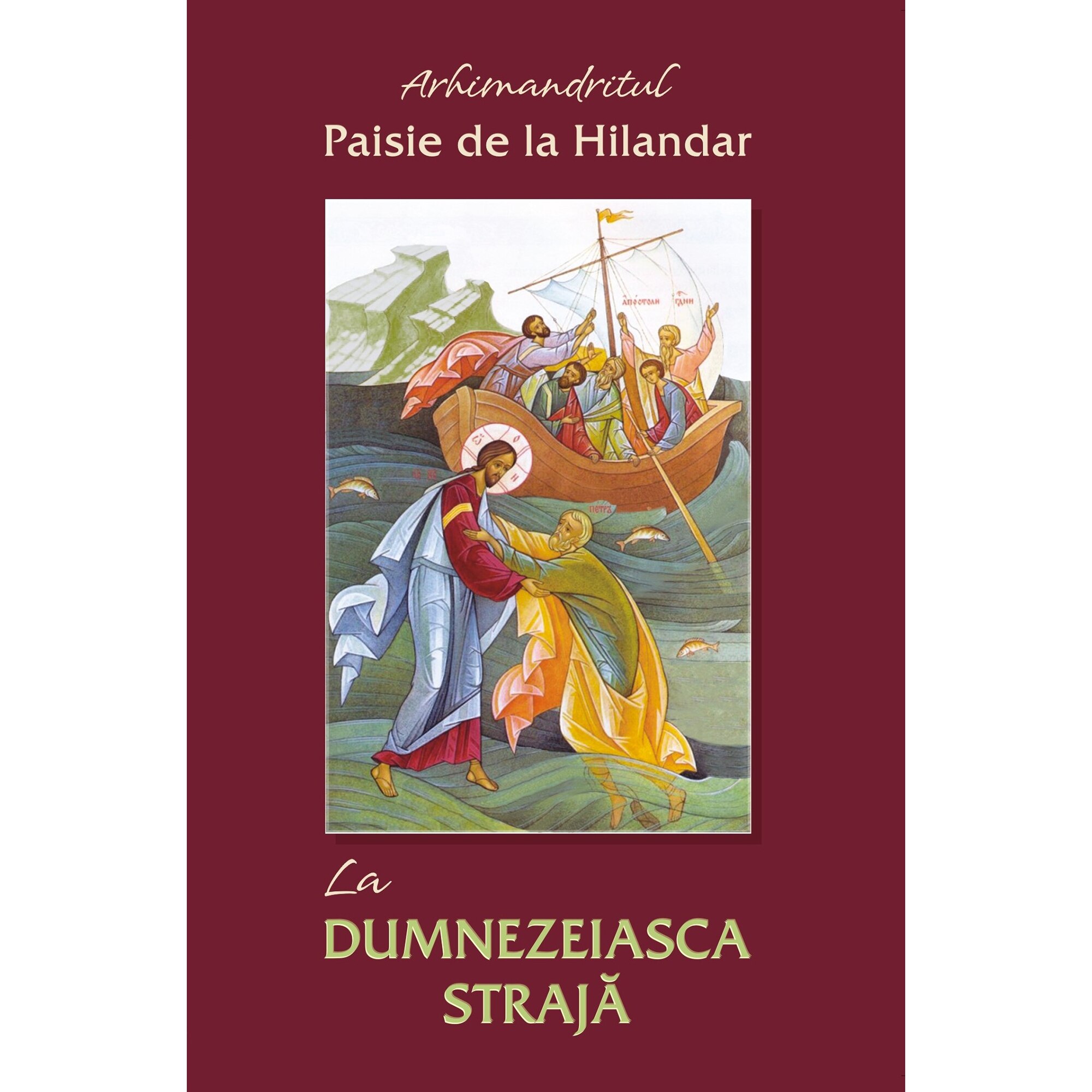 la Dumnezeiasca Straja - Arhim. Paisie de la Hilandar