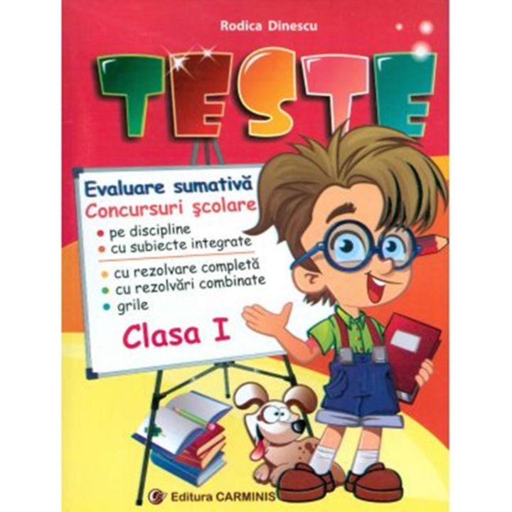 Teste cu subiecte integrate, teste cu rezolvari complete si grile. Clasa I (Pregatirea pentru evaluarea sumativa si concursuri scolare. Comunicare, matematica si explorarea mediului) - R. Dinescu