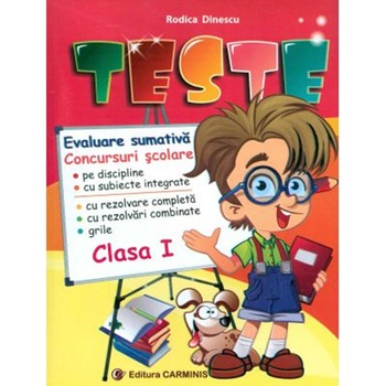 Teste cu subiecte integrate, teste cu rezolvari complete si grile. Clasa I (Pregatirea pentru evaluarea sumativa si concursuri scolare. Comunicare, matematica si explorarea mediului) - R. Dinescu Teste cu subiecte integrate, teste cu rezolvari complete si grile. Clasa I (Pregatirea pentru evaluarea sumativa si concursuri scolare. Comunicare, matematica si explorarea mediului) - R. Dinescu