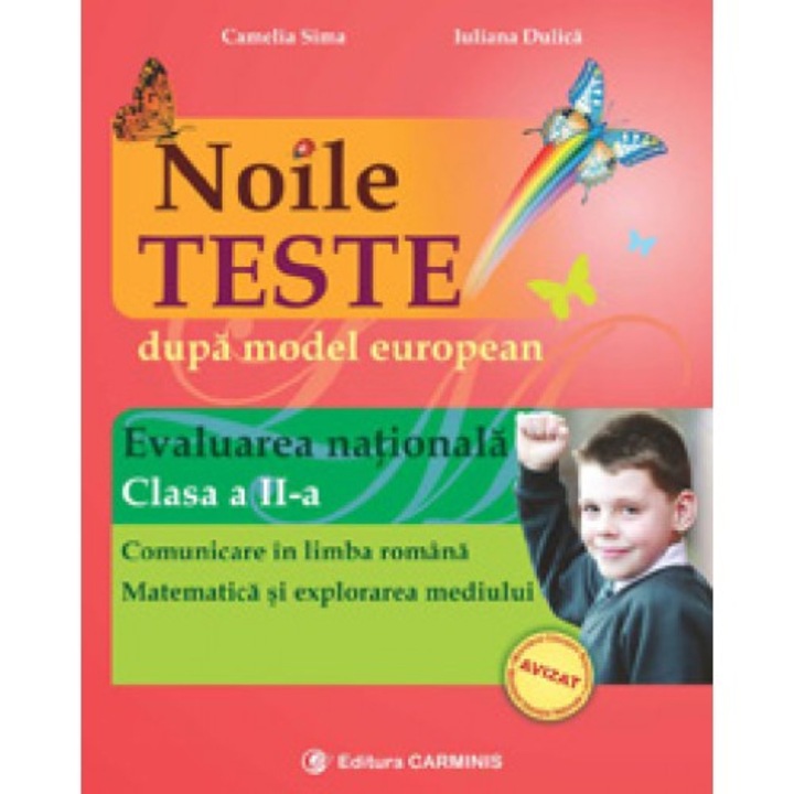 Noile teste dupa model european. Evaluare Nationala. Clasa a IIa (Comunicare in limba româna. - D. Dulica, C. Sima