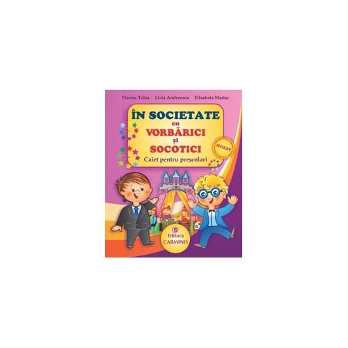 In societate cu Vorbarici si Socotici. Caiet pentru prescolari - L. Andreescu, D. Telea, E. Martac 1