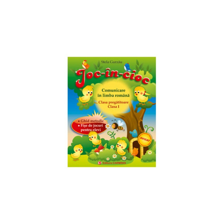Jocincioc. Comunicare in limba româna. Clasa pregatitoare si clasa I (Activitati de invatare prin joc. Fise de lucru pentru elevi) - Stela Gurzau