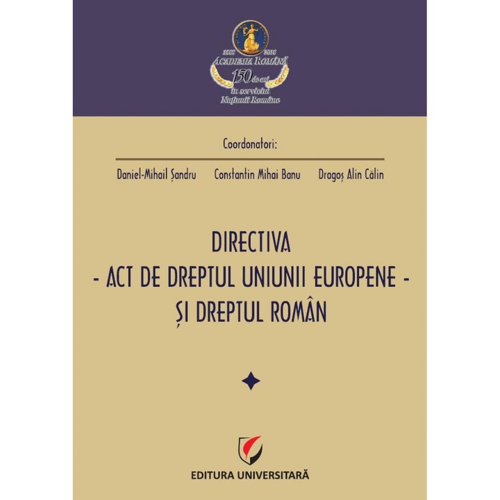 Directiva act de dreptul Uniunii Europene – si dreptul român - Daniel Mihail Sandru, ConstantinMihai Banu,