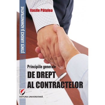Principiile generale de drept al contractelor - Vasile Patulea Principiile generale de drept al contractelor - Vasile Patulea