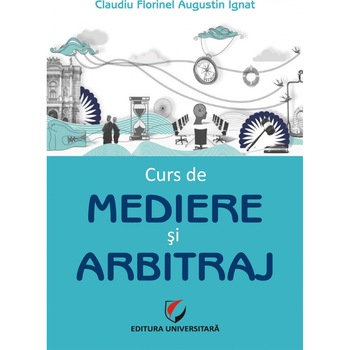 Curs de mediere si arbitraj - Claudiu Ignat Curs de mediere si arbitraj - Claudiu Ignat