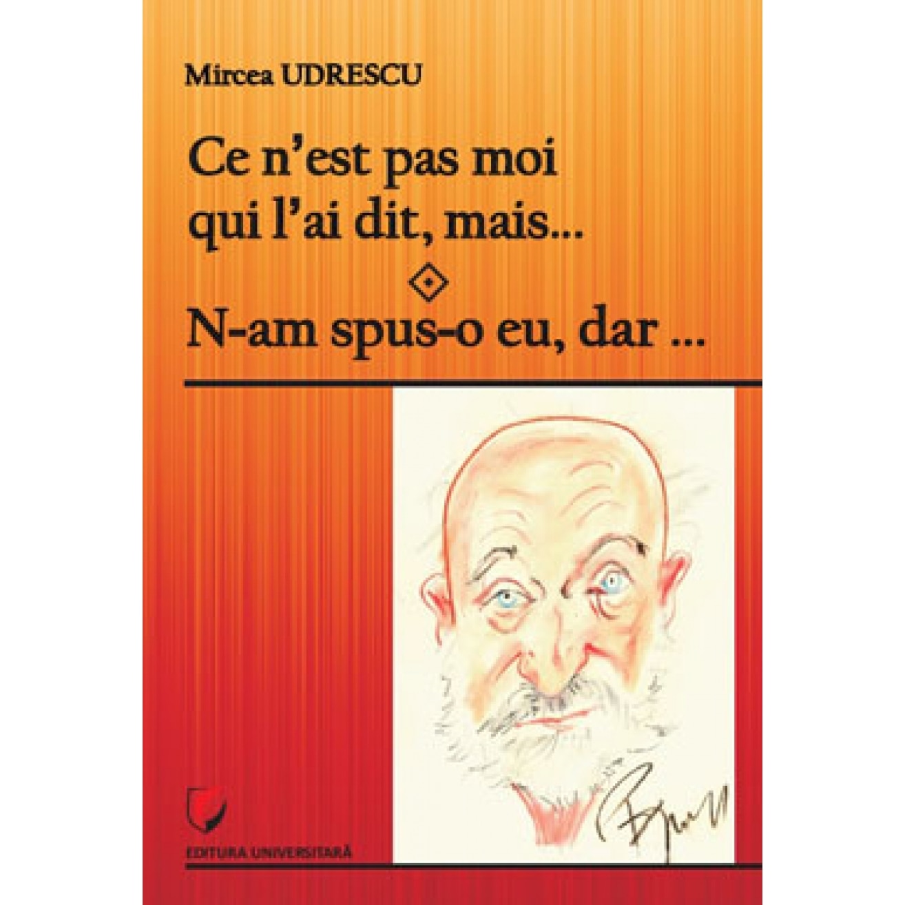 Ce n’est pas moi qui l’ai dit, mais… Nam spuso eu, dar… - Mircea Udrescu