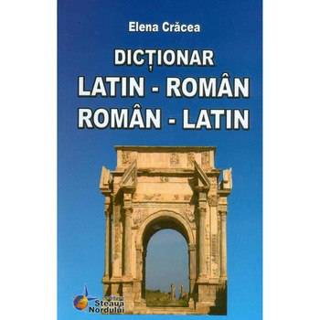 Dictionar Dublu latin - Elena Cracea Dictionar Dublu latin - Elena Cracea