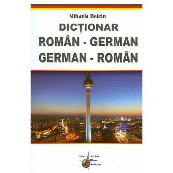 Dictionar Dublu German - Mihaela Belcin Dictionar Dublu German - Mihaela Belcin