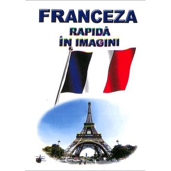 Franceza Rapida in Imagini - Emilia Neculai Franceza Rapida in Imagini - Emilia Neculai