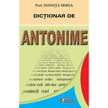 Dictionar de Antonime - Doinita Mirea Dictionar de Antonime - Doinita Mirea