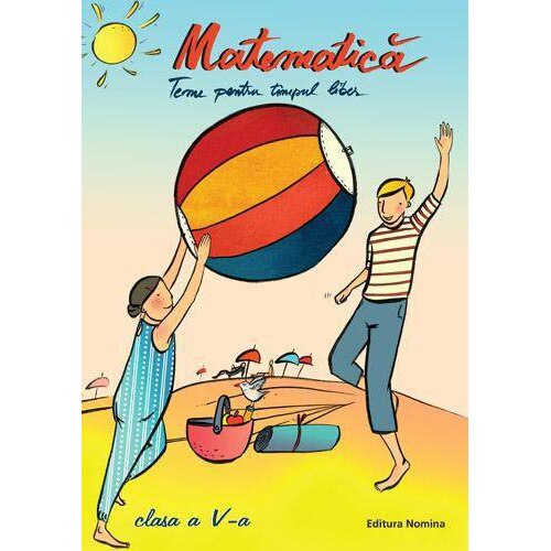 Matematica - Teme pentru timpul liber Clasa a V-a - Petrus Alexandrescu