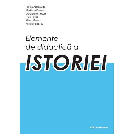 Elemente De Didactica A Istoriei Felicia Adascalitei Emag Ro