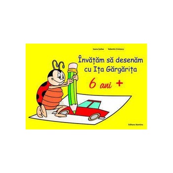 Invatam sa desenam cu Ita Gargarita 6 ani+ - Ioana Suilea Invatam sa desenam cu Ita Gargarita 6 ani+ - Ioana Suilea