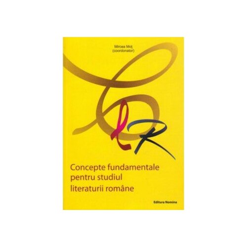 Concepte fundamentale pentru studiul literaturii romane - Mircea Mot