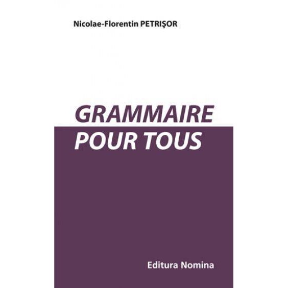 Grammaire pour tous - Nicolae Florentin Petrisor