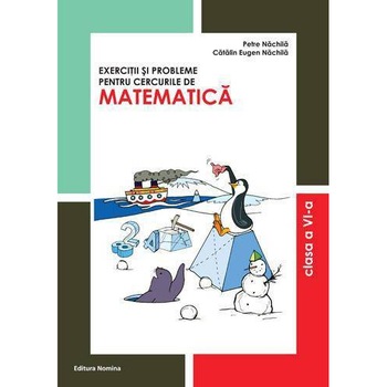 Exercitii si probleme pentru cercurile de matematica - clasa a VI-a - Petre Nachila Exercitii si probleme pentru cercurile de matematica - clasa a VI-a - Petre Nachila