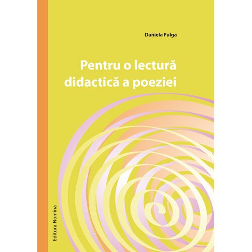 Pentru o lectura didactica poeziei - Daniela Fulga
