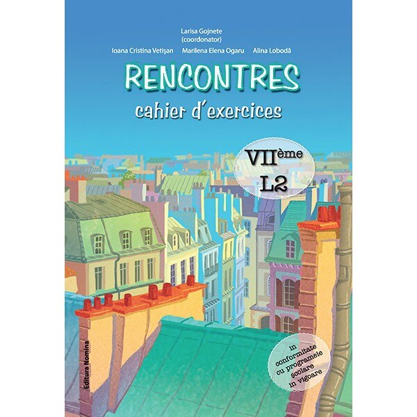 Rencontres – cahier d’exercices. VIème, L2 - Larisa Gojnete