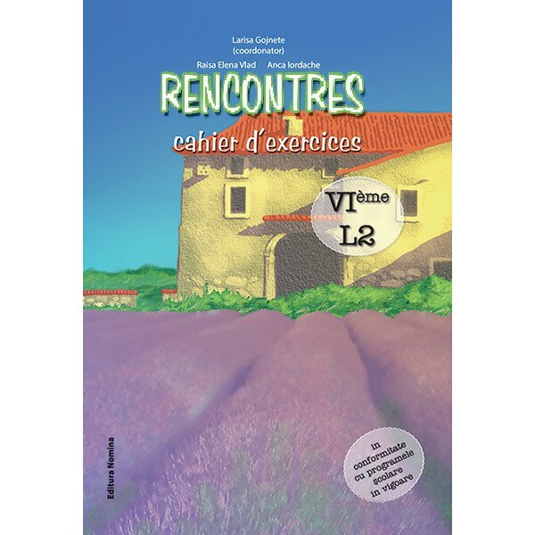 Rencontres – cahier d’exercices. Vème, L2 - Larisa Gojnete