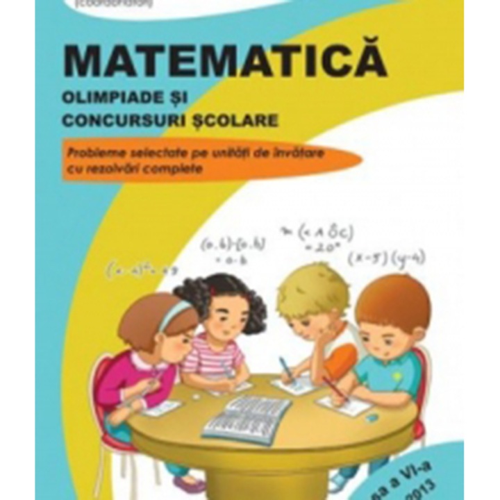 Matematica. Olimpiade si concursuri scolare - clasa a VI-a. Editia a II-a - Nicolae Grigore