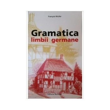 Gramatica Limbii Germane - B5 - Francois Muller Gramatica Limbii Germane - B5 - Francois Muller