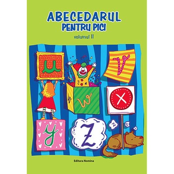 Abecedarul pentru pici. Volumul 2 - Dora Laura Viziteu Abecedarul pentru pici. Volumul 2 - Dora Laura Viziteu