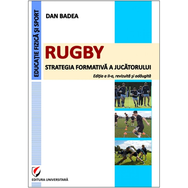 Rugby. Strategia formativa a jucatorului - Dan Badea