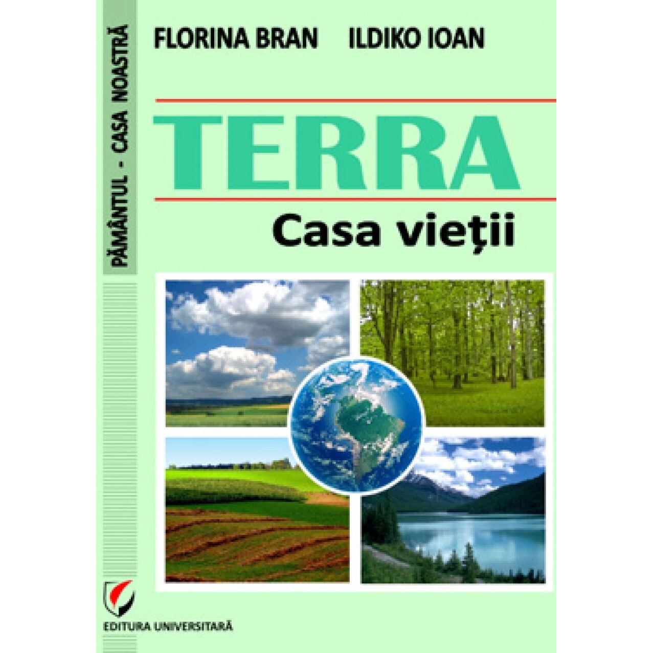 Terra – Casa vietii - Florina Bran, Ildiko Ioan