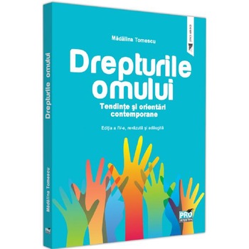 Drepturile omului. Tendinte si orientari contemporane Ed.4 - Madalina Tomescu Drepturile omului. Tendinte si orientari contemporane Ed.4 - Madalina Tomescu
